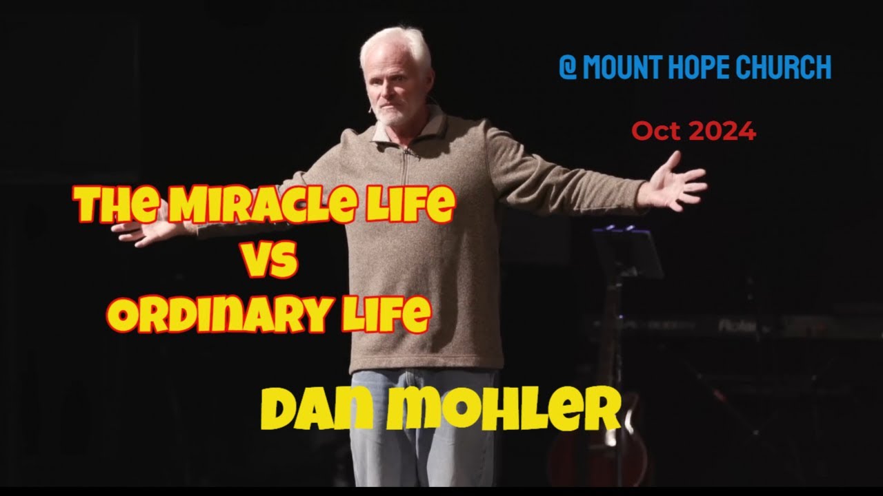 ✝️ The Miracle Life vs Ordinary Life - Dan Mohler
