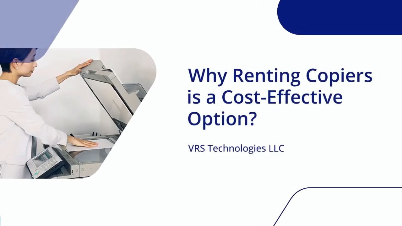 Why Renting Copiers is a Cost Effective Option?