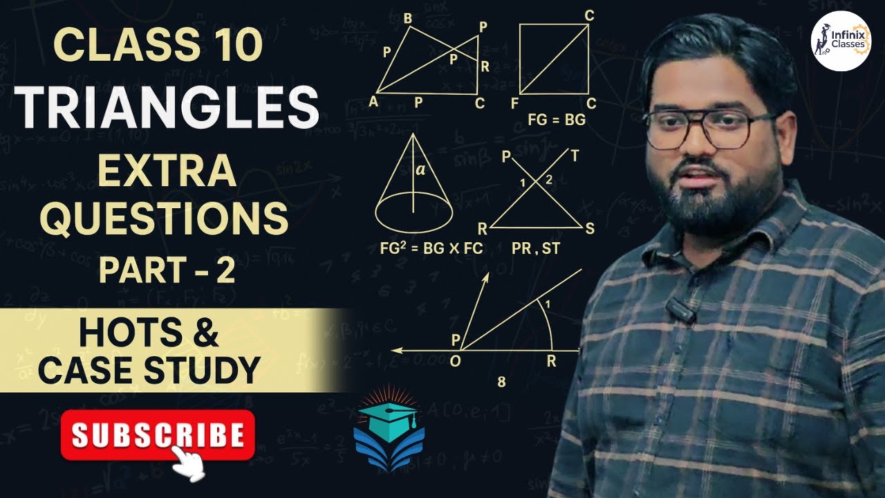 Extra Questions Part-2 | Class 10 Maths | Triangles HOTS & Case Study | Infinix Classes | Faiz Sir