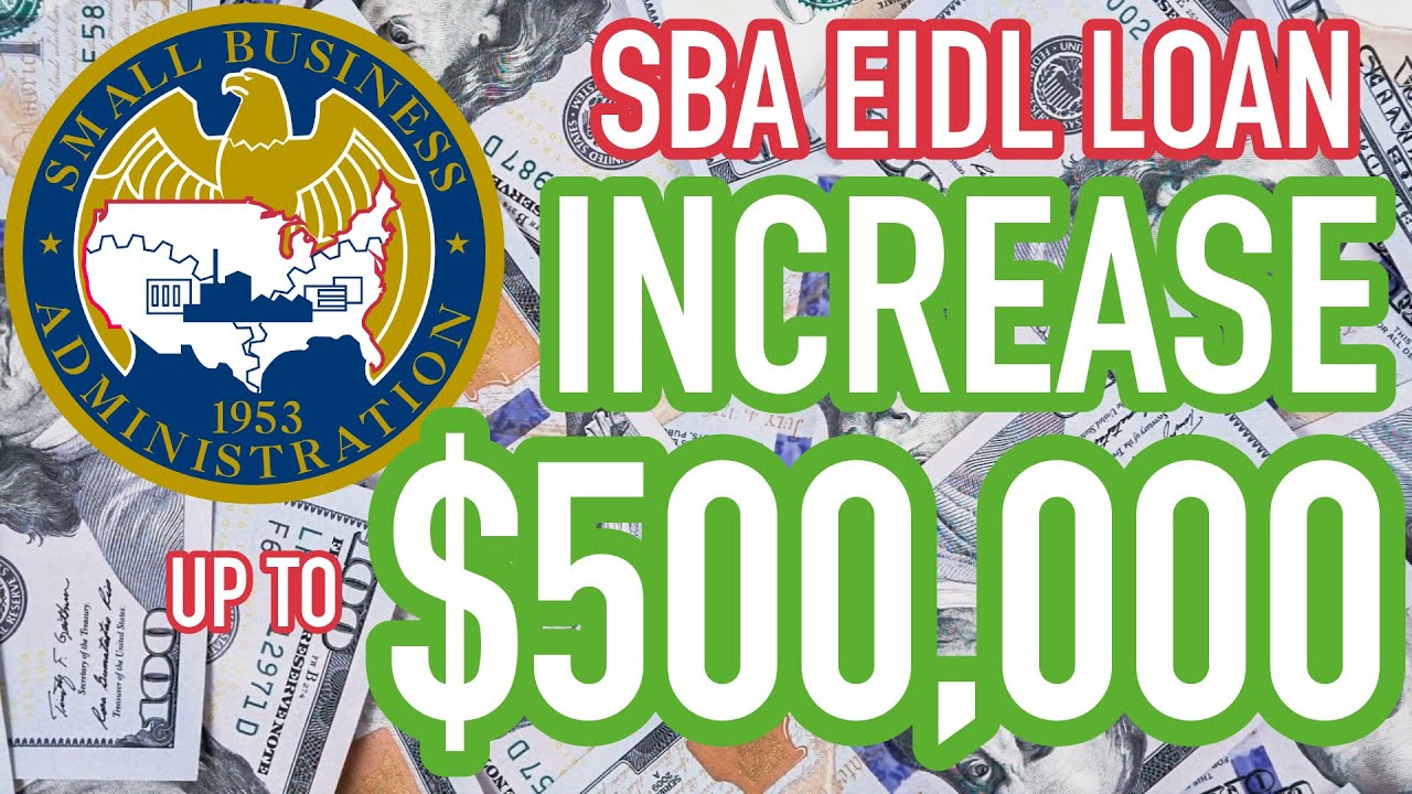 SBA EIDL Loan Increase Up to $500,000! &bull; Increased Loan Limits for EIDL (2021)