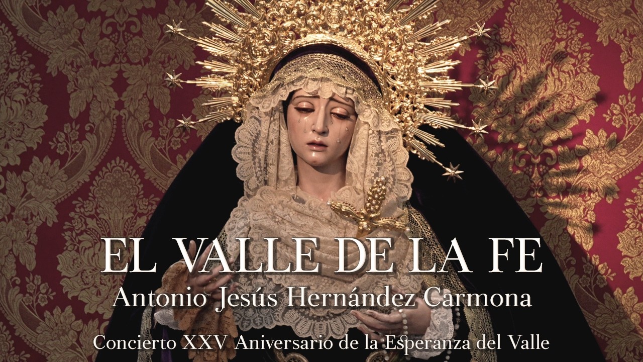 ESTRENO | EL VALLE DE LA FE (ANTONIO JESÚS HERNÁNDEZ CARMONA) | CÓRDOBA 2026