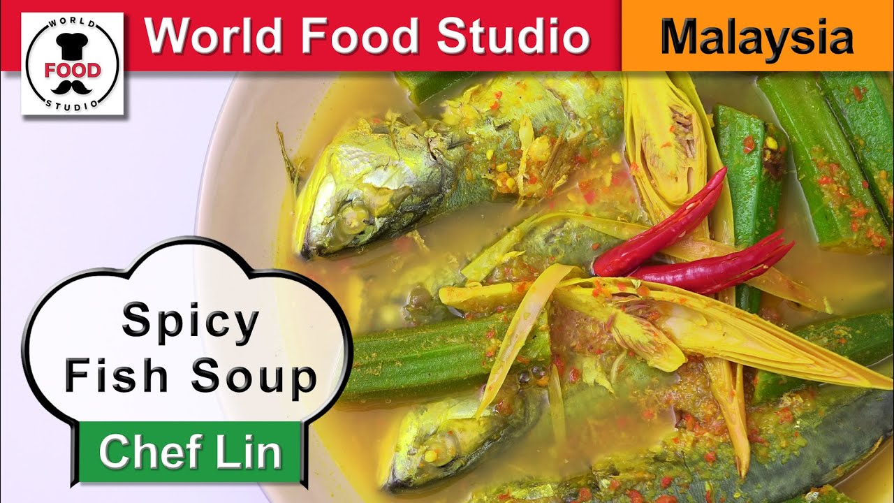 Malaysian Spicy Sour Fish Soup  - Asam Rebus Ikan - Chef Lin - World Food Studio