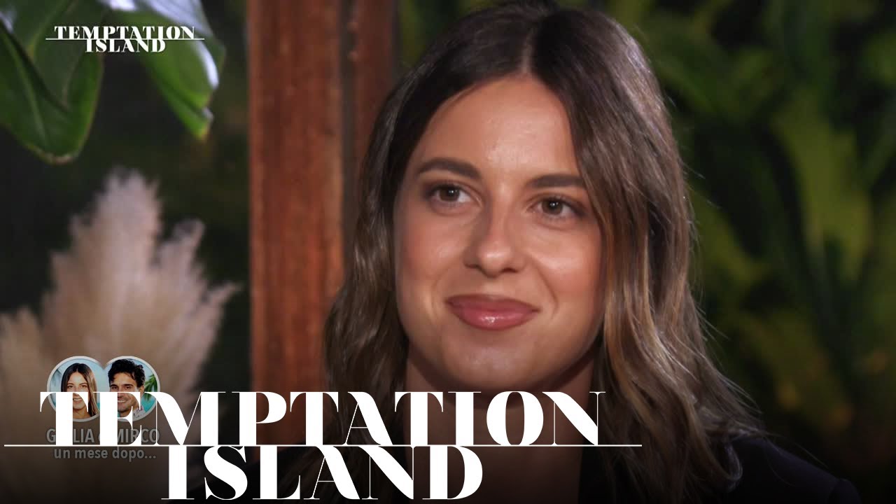 Temptation Island 2024 - Giulia un mese dopo
