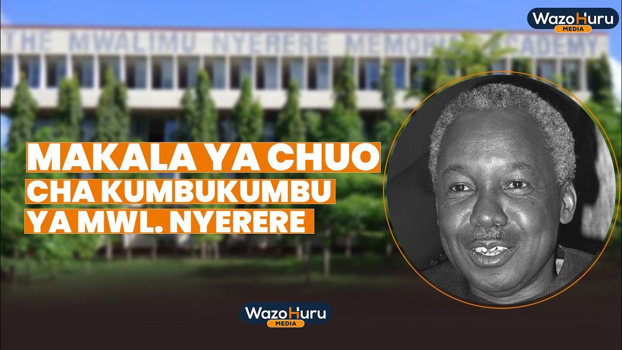 MAKALA MAALUM KUHUSU CHUO CHA KUMBUKUMBU YA MWALIMU YA MWALIMU NYERERE (MNMA)