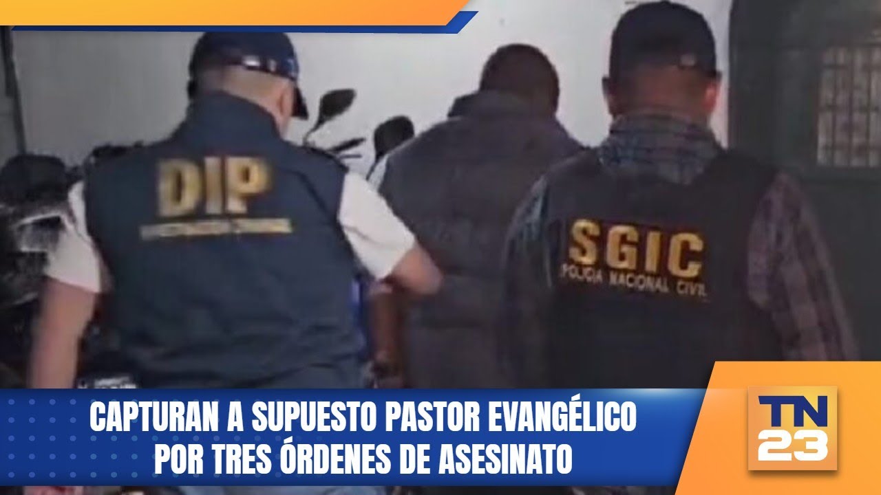 Capturan a supuesto pastor evangélico por tres órdenes de asesinato