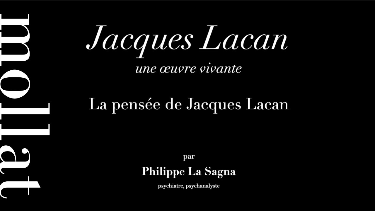 Jacques Lacan, une œuvre vivante - La pensée de Jacques Lacan
