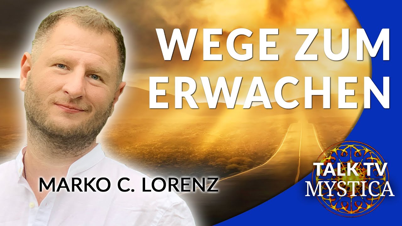 Marko C. Lorenz - Wege zum Erwachen | MYSTICA.TV