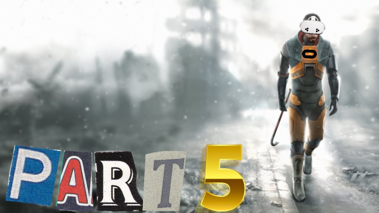 Half-Life 2 VR | Part 5