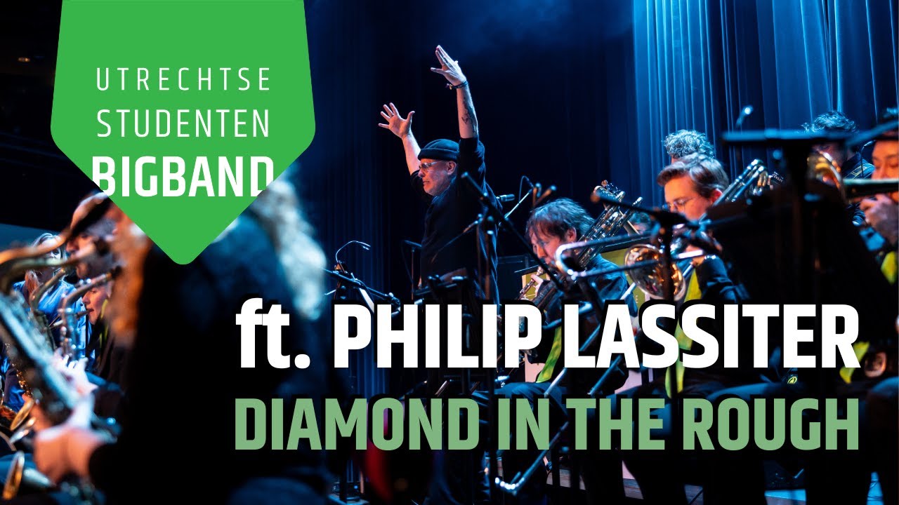 Utrechtse Studenten Bigband ft. Philip Lassiter - Diamond in the Rough
