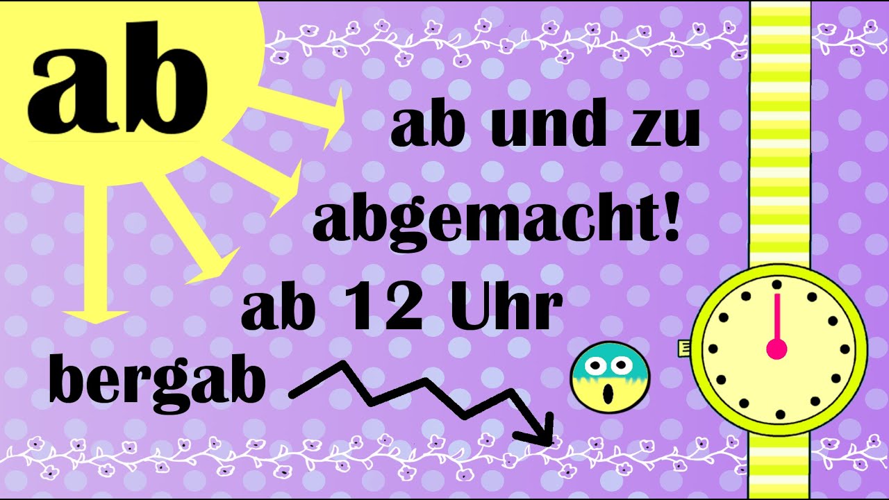 Deutsch lernen: "ab" als Präposition, Adverb und Vorsilbe / trennbare Verben / German lesson (A2/B1)