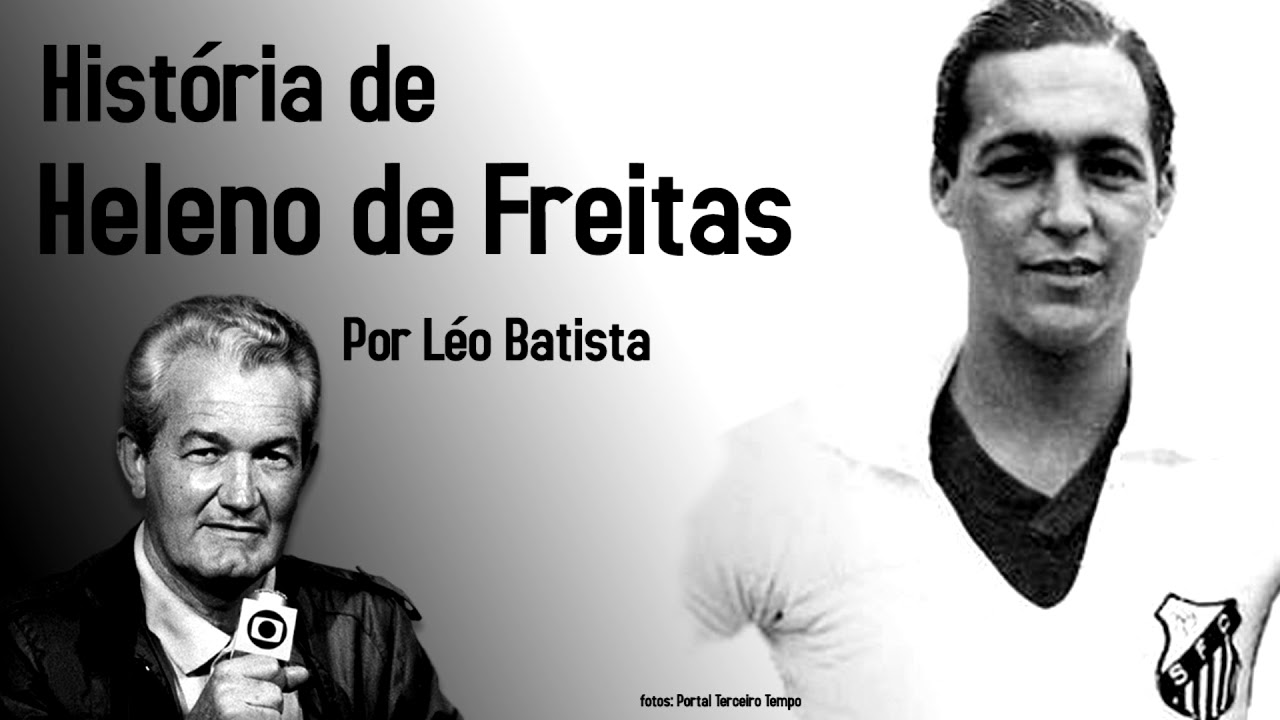 História de Heleno de Freitas por Léo Batista