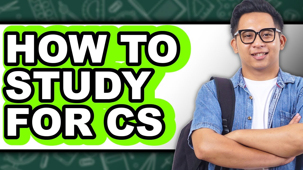 How To Study For CS - Step By Step