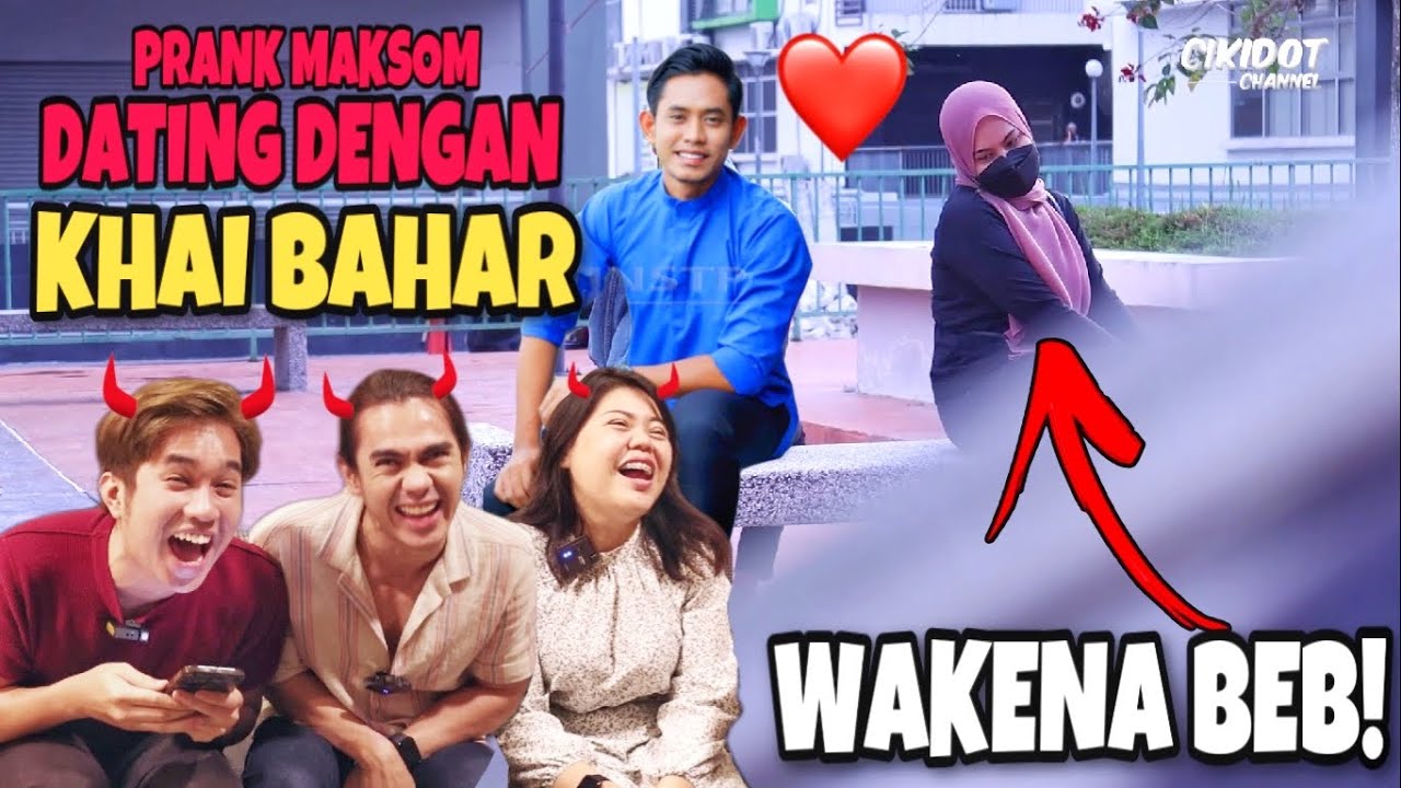 PRANK MAKSOM DATING DENGAN KHAI BAHAR! KHAI BAHAR NYANYI LAGU LULUH BUAT HATI CAIR!