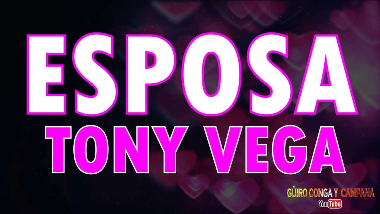Esposa ( MI ESPOSA T&Uacute; ) - Tony vega+Letra