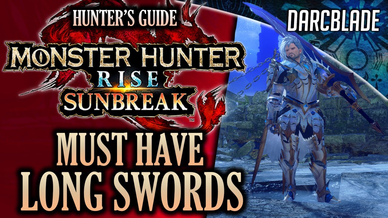 MUST HAVE LONG SWORDS : MONSTER HUNTER RISE SUNBREAK