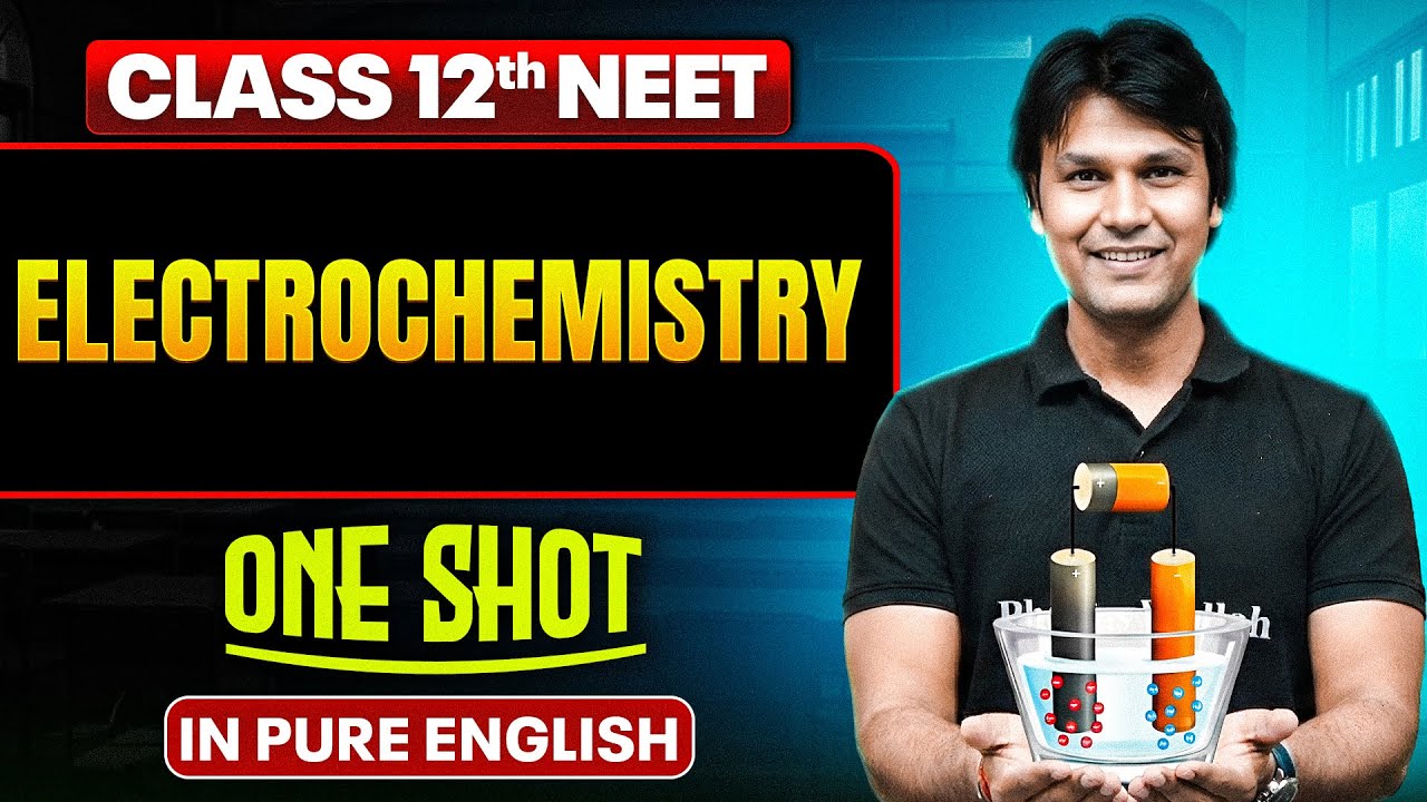 ELECTROCHEMISTRY | Class 12th ONE SHOT | Complete NEET Chemistry in Pure English