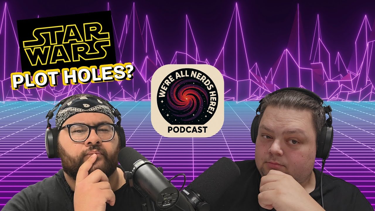 We're all nerds here podcast! #5 Dragon ball super remake!? and Star Wars plot holes!