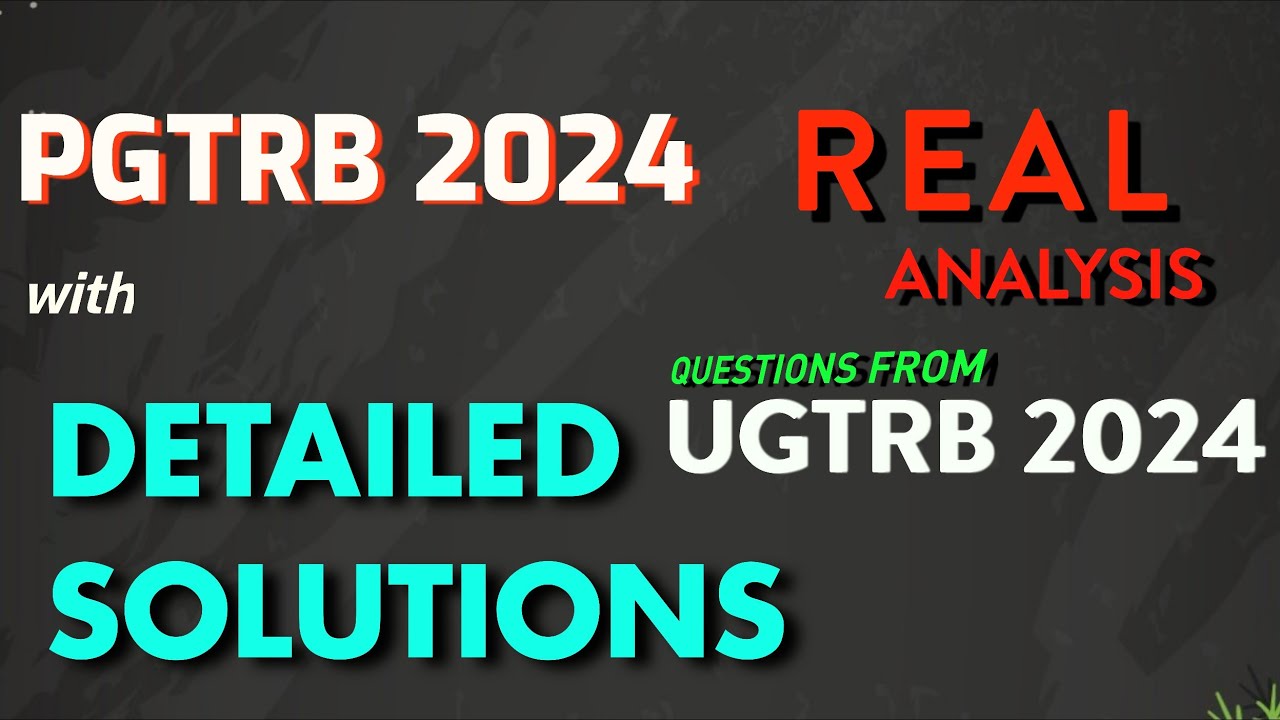 ugtrb 2024 questions paper | brte exam |bt assistant| real analysis detailed solution| PGTRB winners