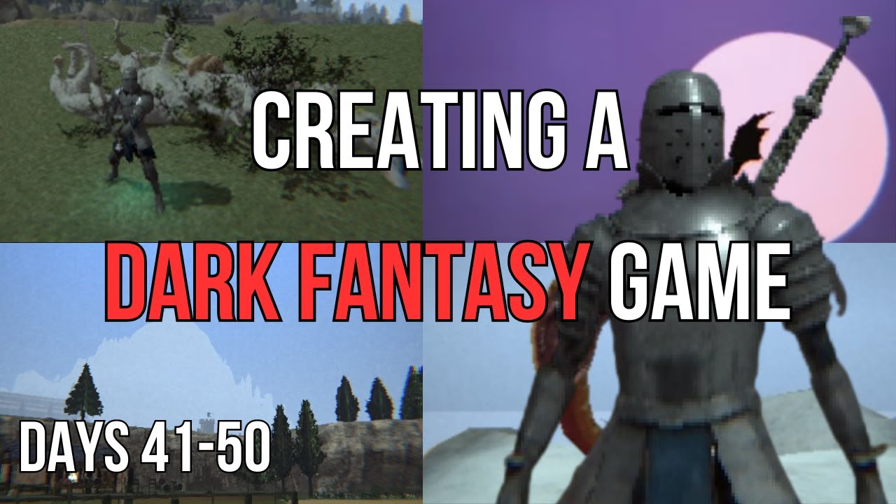 Making a Dark Fantasy Game  Days 41 to 50