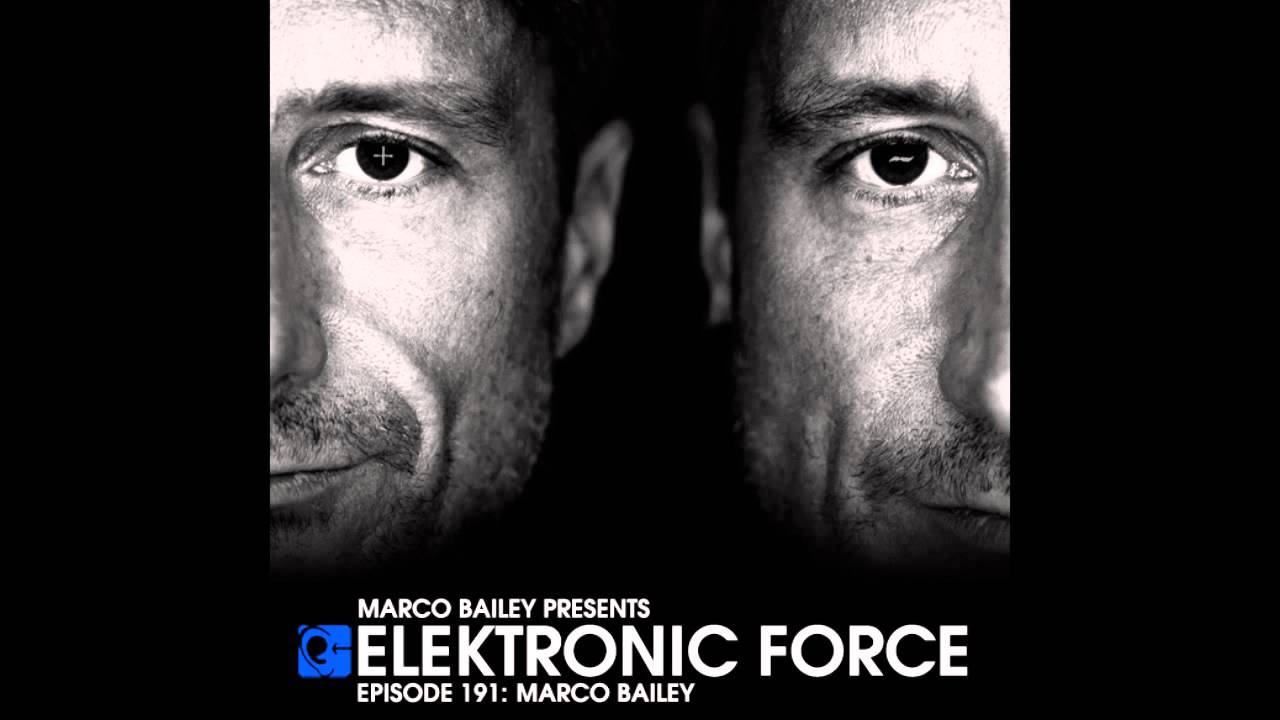 Elektronic Force Podcast 191 with Marco Bailey
