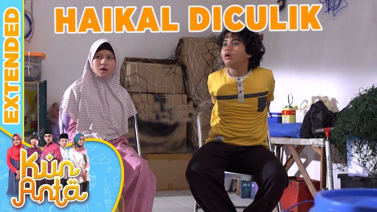 ADUHH GAWATT! Haikal Diculik Penjahat  - Kun Anta