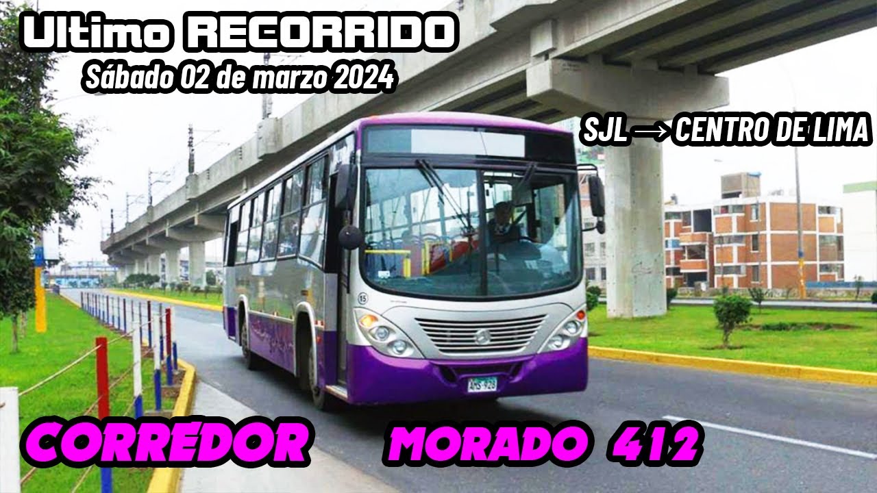 CORREDOR MORADO 412 | SAN JUAN de LURIGANCHO → CENTRO de LIMA - Marzo 2024 ÚLTIMO RECORRIDO