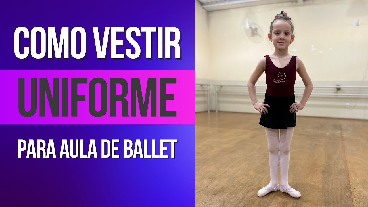 Como vestir uniforme para aula de ballet