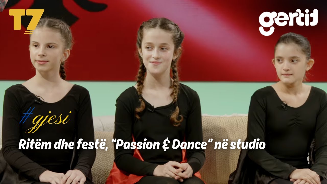 Ritëm dhe festë, -Passion & Dance- në studio | #gjesi | T7