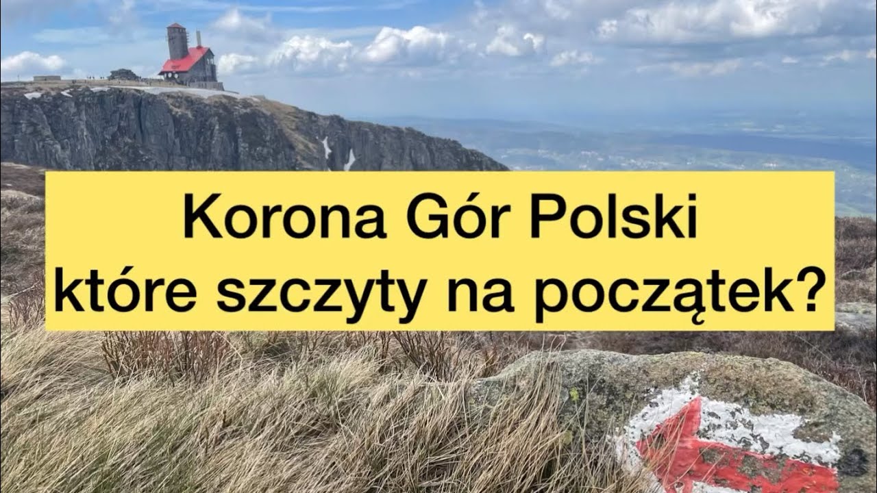 Korona G&oacute;r Polski. Kt&oacute;re szczyty na początek? KGP Which peaks to start with? eng. sub.