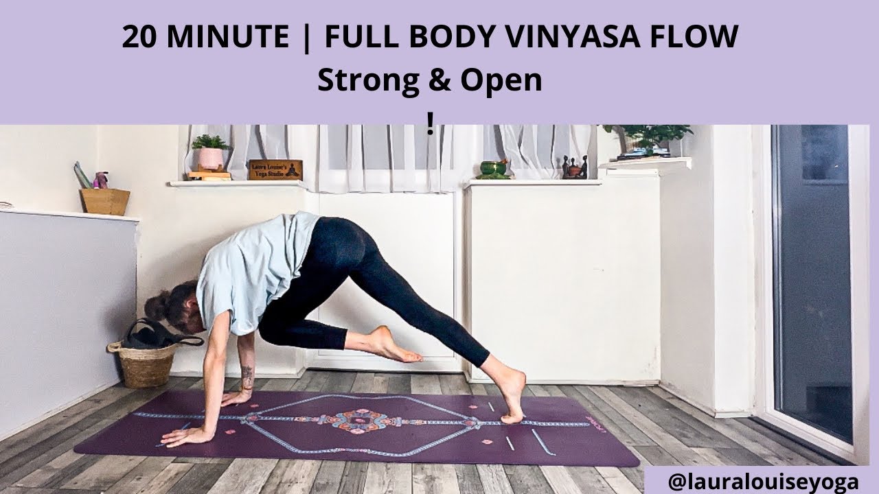 20 Minute Full Body Vinyasa Flow | Strong & Open! Lauralouiseyoga