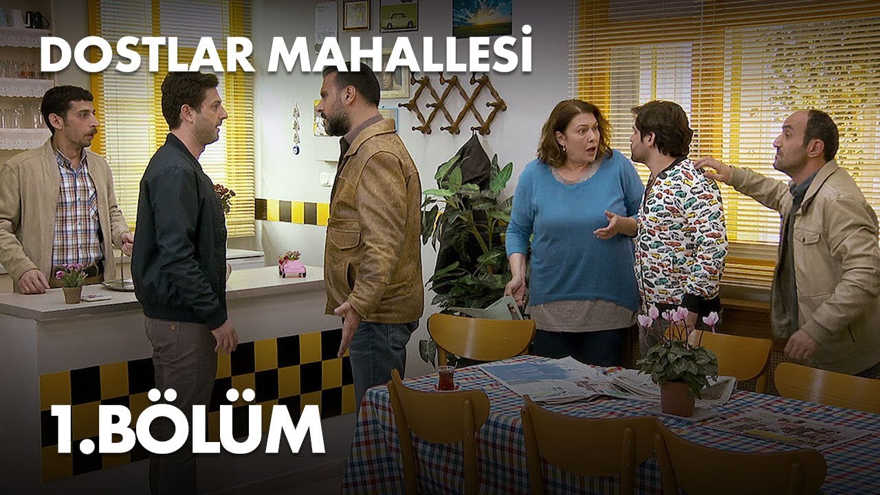 Dostlar Mahallesi 1. Bölüm - Full Bölüm