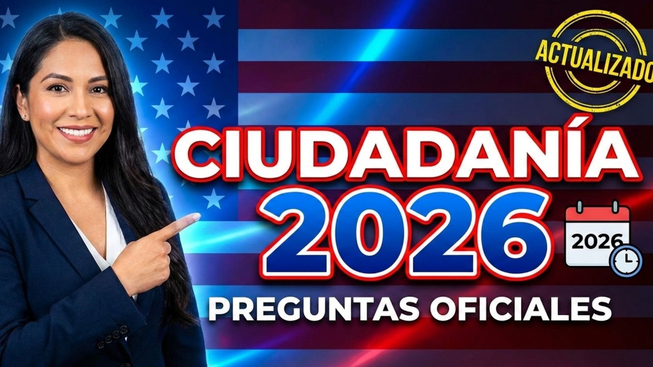 Preguntas del Examen de Ciudadanía Americana en Español (Actualizado 2026)