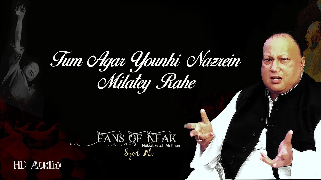 Tum Agar Younhi Nazrein Milatey Rahe | Nusrat Fateh Ali Khan | HD Audio | Fans Of NFAK