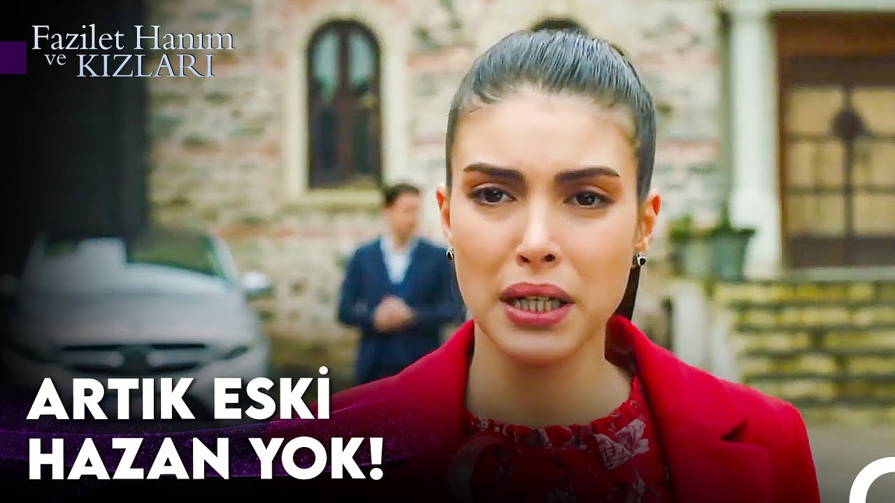 Beni Hiçbiriniz Tanımıyorsunuz! - Fazilet Hanım ve Kızları