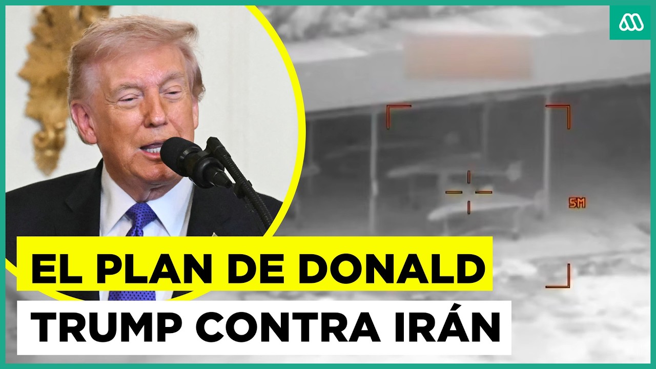 Donald Trump detalla el plan militar contra Irán