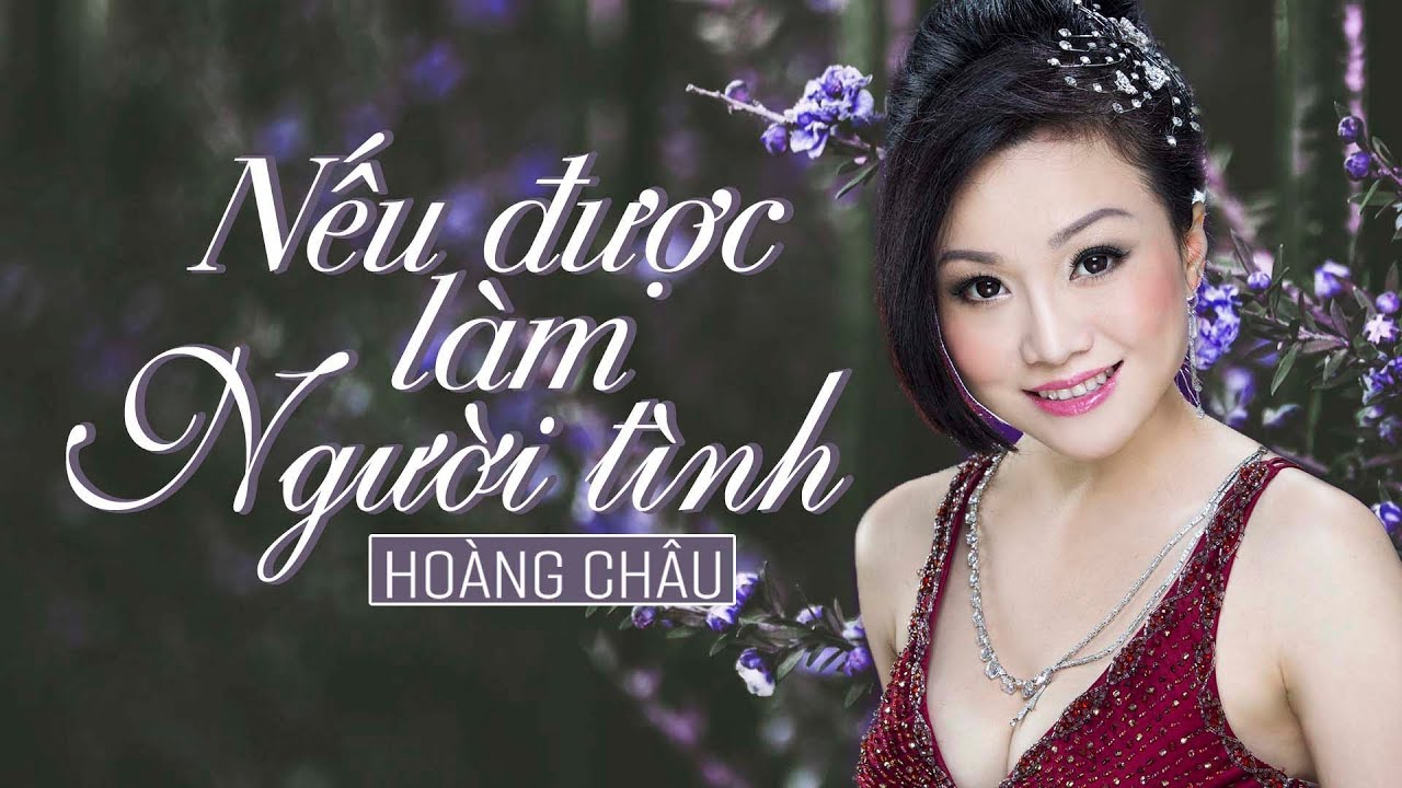 NẾU ĐƯỢC LÀM NGƯỜI TÌNH - HOÀNG CHÂU
