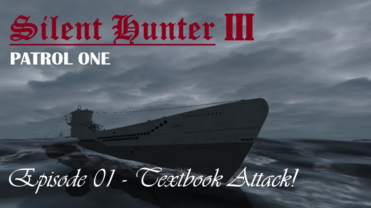 Let's Play Silent Hunter III: Patrol 1 Ep. 1 - Textbook Attack!