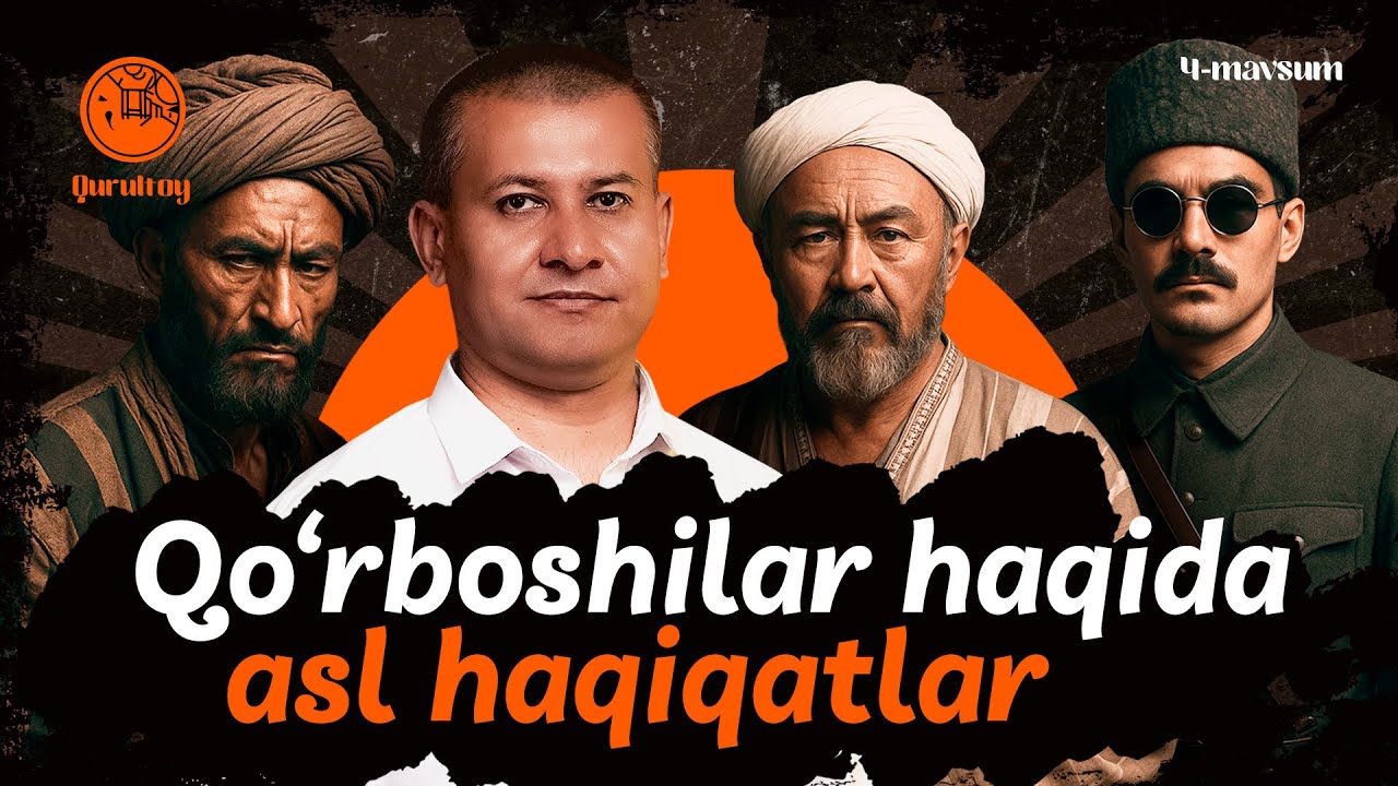 Qo‘rboshilar harakati - istiqlolchilik harakatining biz bilmagan tomonlari. @QURULTOY