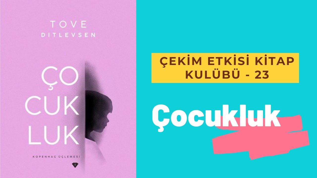 ÇEKİMETKİSİ KİTAP KULÜBÜ - 23 - TOVE DITLEVSEN - ÇOCUKLUK