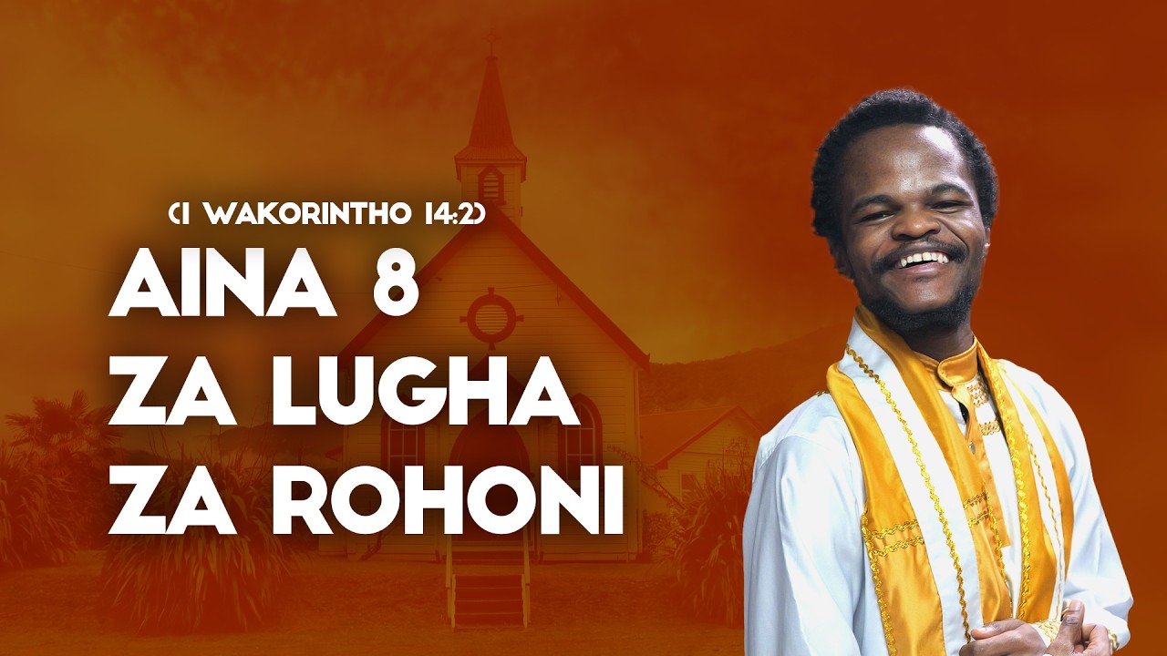 AINA 8 ZA LUGHA ZA ROHO MTAKATIFU KWENYE BIBLIA| Mtume Maliyabwana | Ukweli Church of Christ