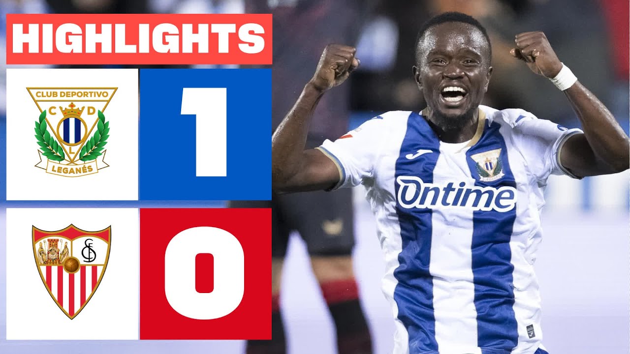 CD LEGAN&Eacute;S 1 - 0 SEVILLA FC I RESUMEN LALIGA EA SPORTS