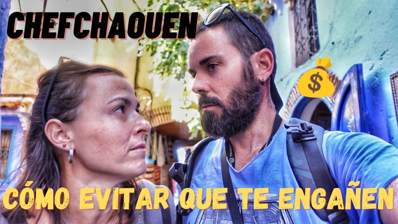 CÓMO EVITAR QUE TE ENGAÑEN Y QUÉ VER EN CHEFCHAOUEN