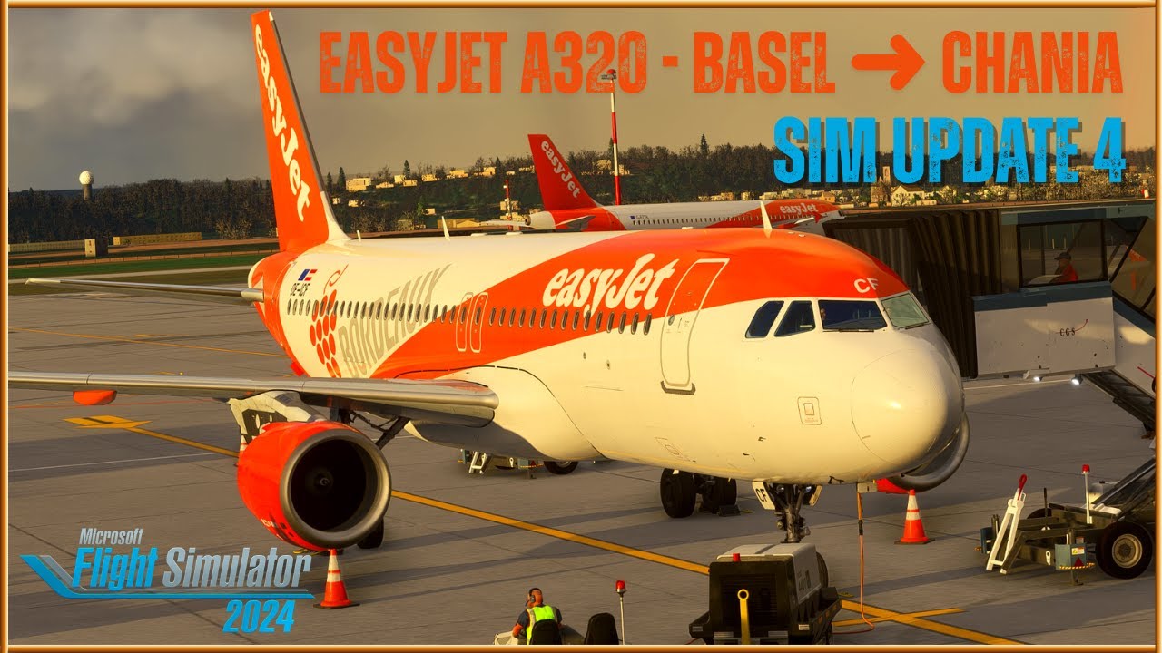 EasyJet A320-214 | Basel (BSL) ➜ Chania (CHQ) ✈️ MSFS 2024 Sim Update 4