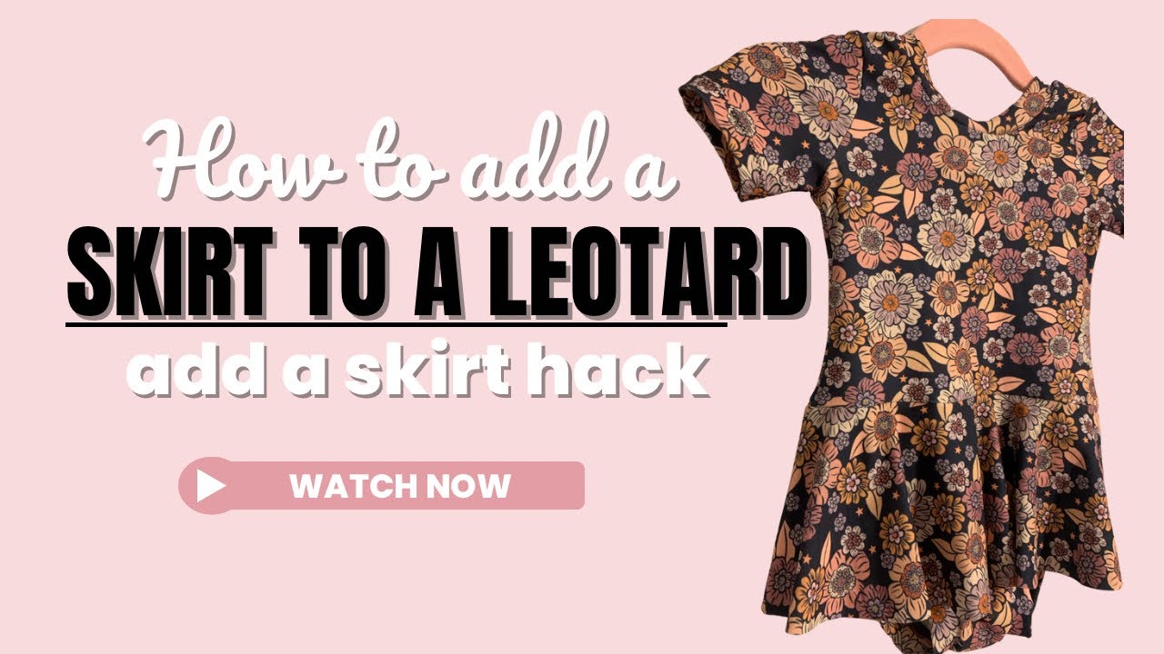 How to add a skirt to any leotard hack|Sewing a kids skirted leotard Petite Stitchery Juliet Leo