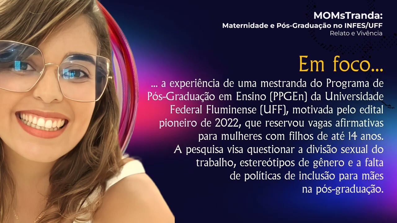 MOMsTranda: maternidade e pós-graduação no INFES/UFF - Relato e Vivência