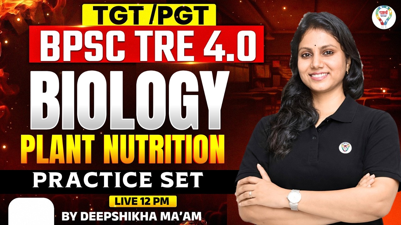 BPSC TRE 4.0 Biology | Plant Nutritan Set | TGT PGT Biology Questions | By Deepshikha Mam