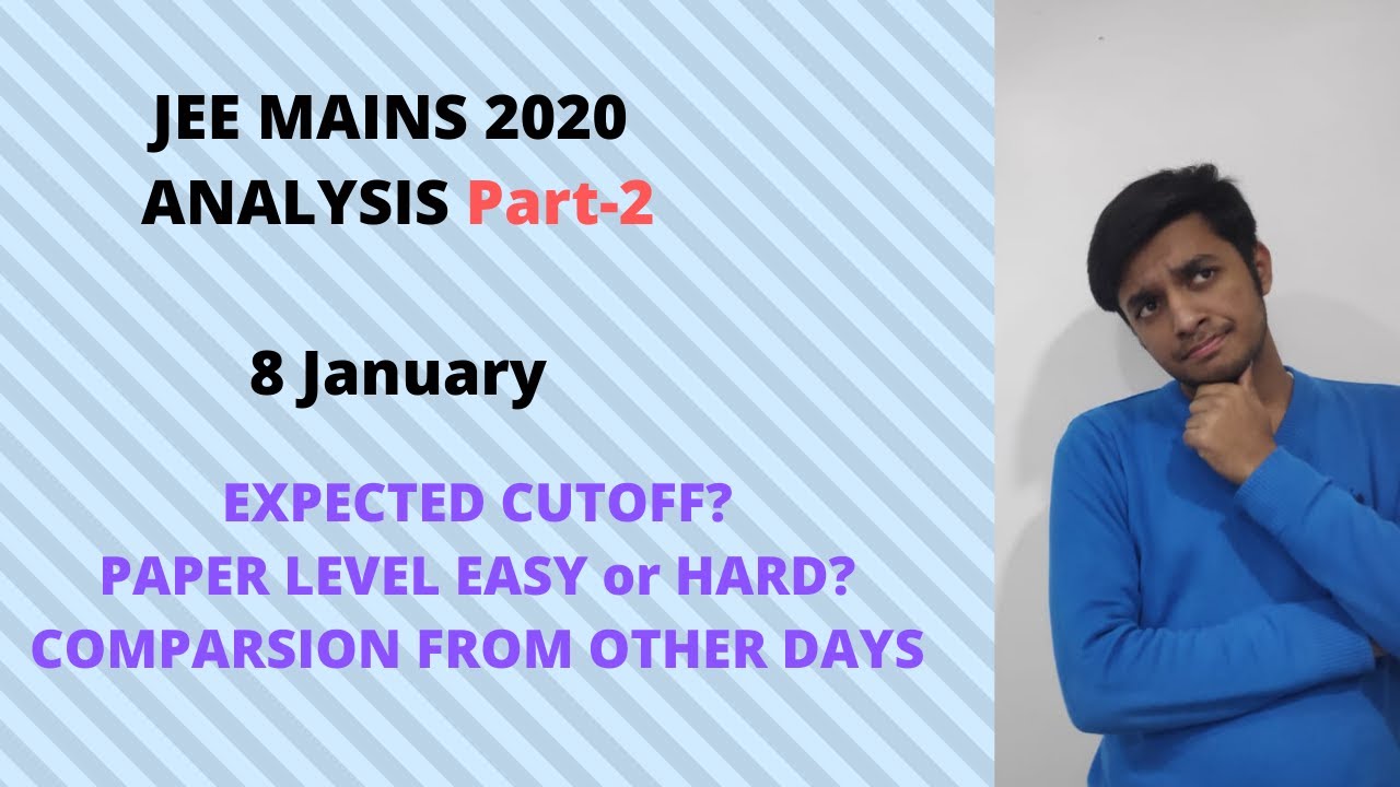 JEE MAINS 2020 ANALYSIS VIDEO | EXPECTED CUTOFF | LAST YEAR COMPARISON | PART-2