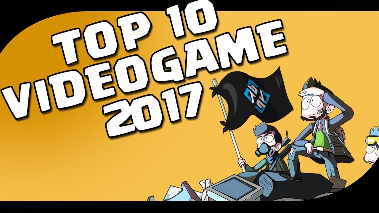 TOP 10 VIDEOGIOCHI 2017 - TUTTE LE PIATTAFORME - PS4 - PC - XBOX ONE - NINTENDO