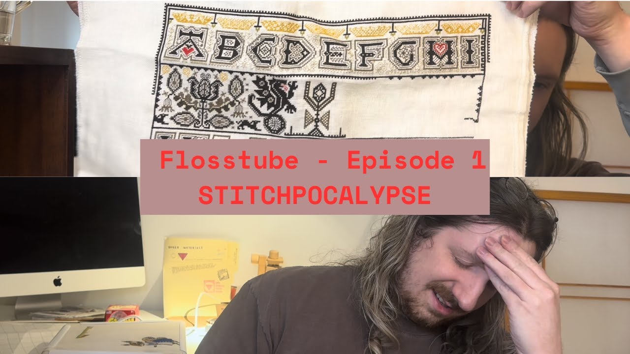 Stitchpocalypse - Flosstube #1