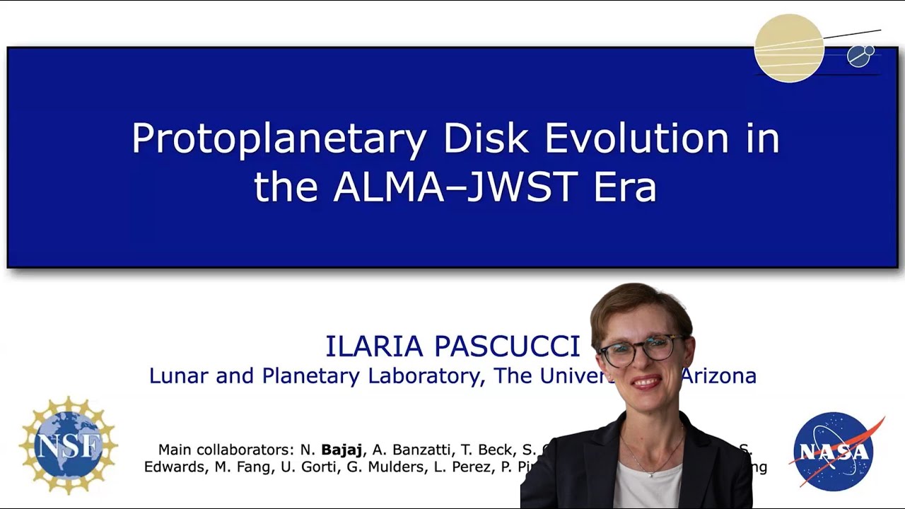 Protoplanetary Disk Evolution in the ALMA–JWST Era (Ilaria Pascucci, UArizona/LPL)